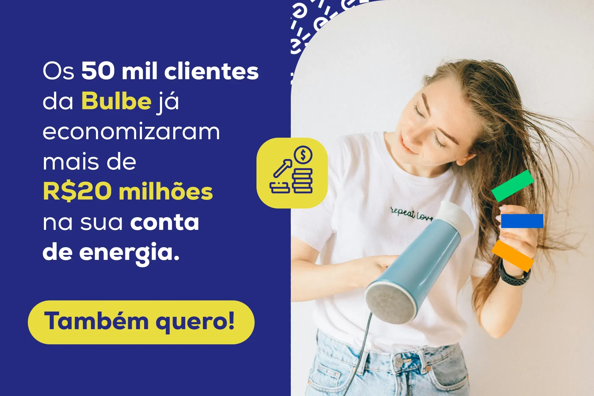 Imagem de uma mulher sorridente segurando um secador de cabelo, promovendo economia de energia com a Bulbe.
